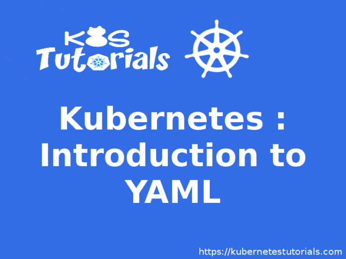 Kubernetes : Introduction to YAML
